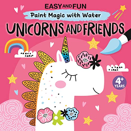 Unicorns and Friends (Easy and Fun Paint Magic With Water)