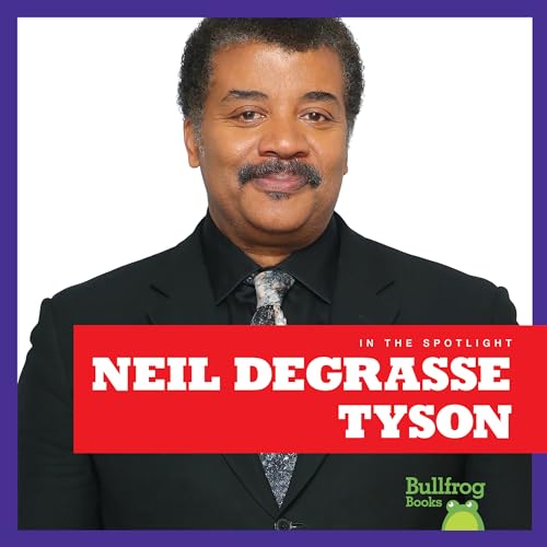 Neil deGrasse Tyson (Bullfrog, In the Spotlight)