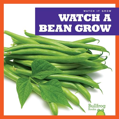 Watch a Bean Grow (Bullfrog Books, Watch It Grow)