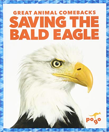 Saving the Bald Eagle (Pogo, Great Animal Comebacks)