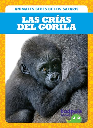 Las Crias Del Gorila (Tadpole, Animales Bebes de Los Safaris)