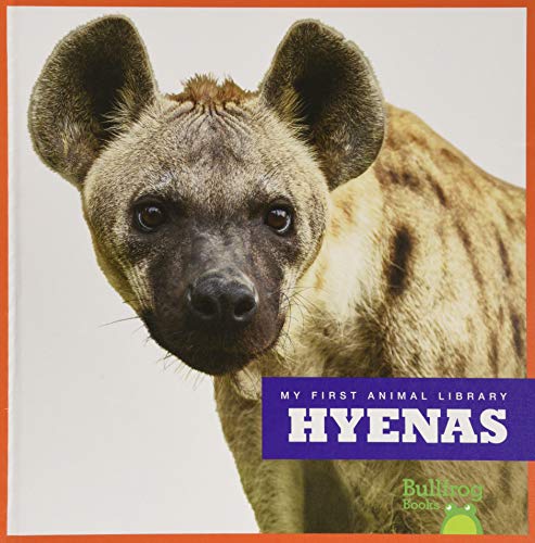 Hyenas (Bullfrog Books, My First Animal Library)