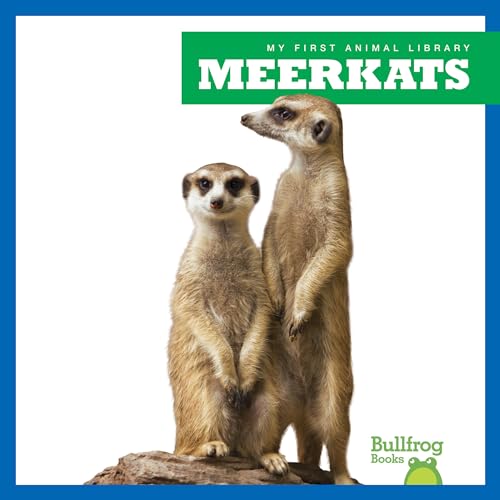 Meerkats (Bullfrog Books, My First Animal Library)