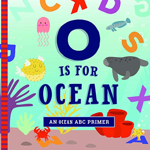 O Is for Ocean: An Ocean ABC Primer