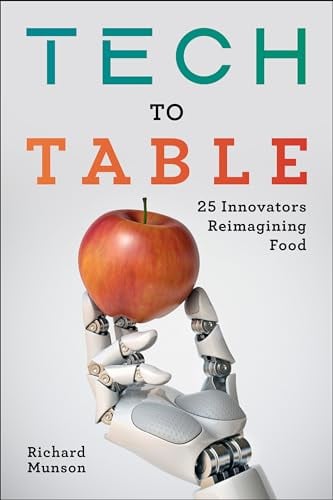 Tech to Table: 25 Innovators Reimagining Food
