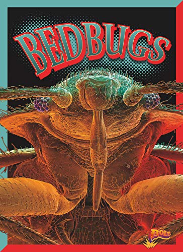 Bedbugs (Awful, Disgusting Parasites)