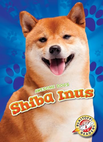 Shiba Inus (Awesome Dogs, Blastoff! Readers, Level 2)