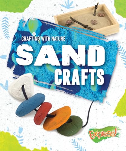 Sand Crafts (Express, Crafting With Nature)