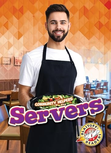 Servers (Community Helpers, Blastoff! Readers, Level 1)