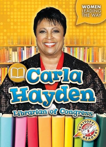 Carla Hayden: Librarian of Congress (Blastoff! Readers, Level 2)