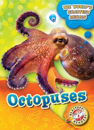 Octopuses (The World's Smartest Animals, Blastoff! Readers, Level 3)
