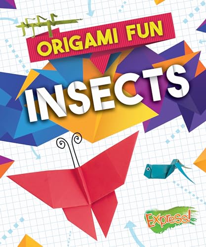 Insects (Express! Origami Fun)