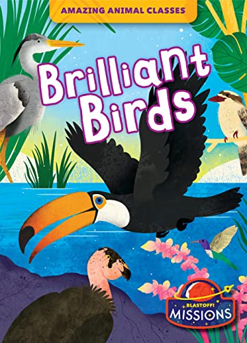 Brilliant Birds (Amazing Animal Classes)