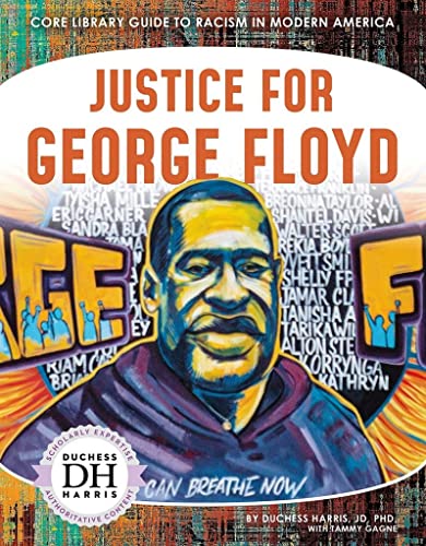 Justice for George Floyd (Core Library Guide to Racism in Modern America)