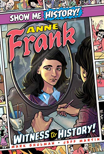 Anne Frank: Witness to History! (Show Me History!)