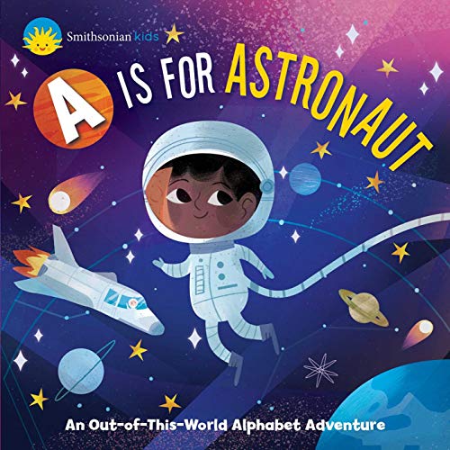 A Is For Astronaut (Smithsonian Kids)