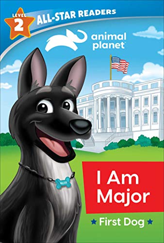 I Am Major First Dog (Animal Planet, All-Star Readers, Level 2)