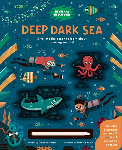 Deep Dark Sea: Dive Into the Ocean to Learn About Amazing Sea Life! (Dive and Discover)