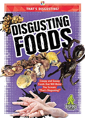 Disgusting Foods (That's Disgusting!)