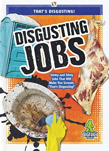 Disgusting Jobs (That's Disgusting!)