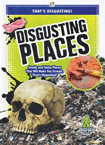 Disgusting Places (That's Disgusting!)