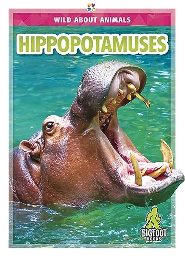 Hippopotamuses (Wild About Animals)