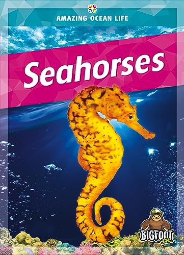Seahorses (Amazing Ocean Life)