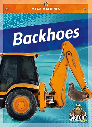 Backhoes (Mega Machines)