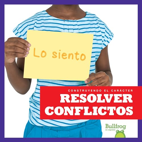 Resolver Conflictos (Bullfrog, Construyendo el Caracter)