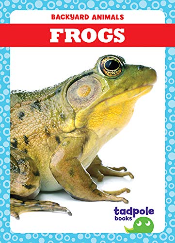 Frogs (Tadpole Books, Backyard Animals)