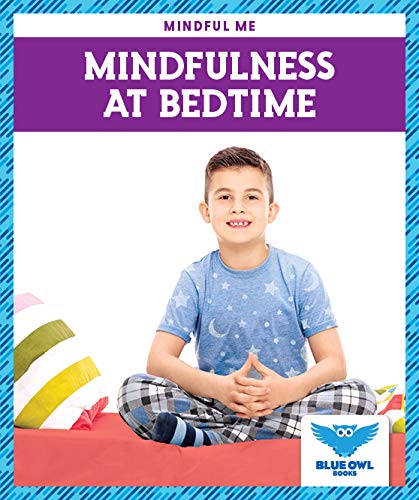 Mindfulness at Bedtime (Blue Owl Books, Mindful Me)