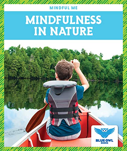 Mindfulness in Nature (Blue Owl Books, Mindful Me)