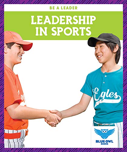 Leadership in Sports (Blue Owl Books, Be a Leader)