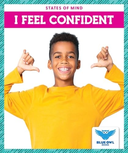 I Feel Confident (Blue Owl Books, States of Mind)