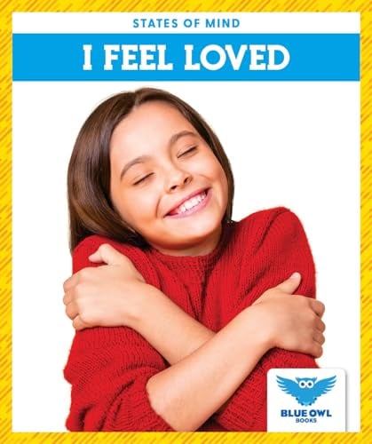 I Feel Loved (Blue Owl Books, States of Mind)