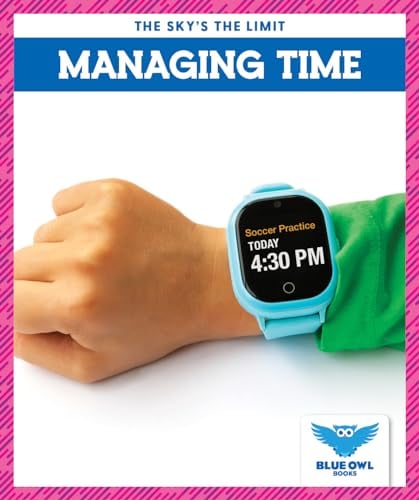 Managing Time (Blue Owl Books, The Sky's the Limit)