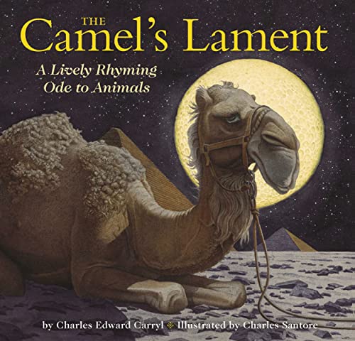 The Camel's Lament: A Lively Rhyming Ode to Animals (Charles Santore Children's Classic)