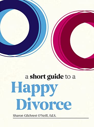 A Short Guide to a Happy Divorce
