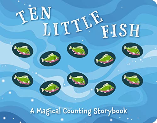Ten Little Fish (A Magical Counting Storybook)