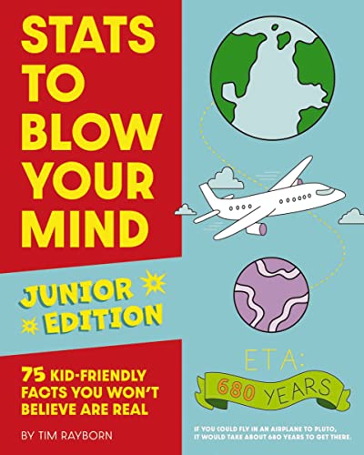 Stats to Blow Your Mind: 75 Kid-Friendly Facts You Won't Believe Are Real (Junior Edition)