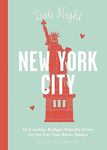 Date Night New York City: 50 Creative, Budget-Friendly Dates for the City That Never Sleeps
