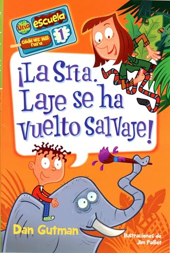 ¡La Srta. Laje Se Ha Vuelto Salvaje! (Una Escuela Cada Vez Mas Rara, Bk. 1)