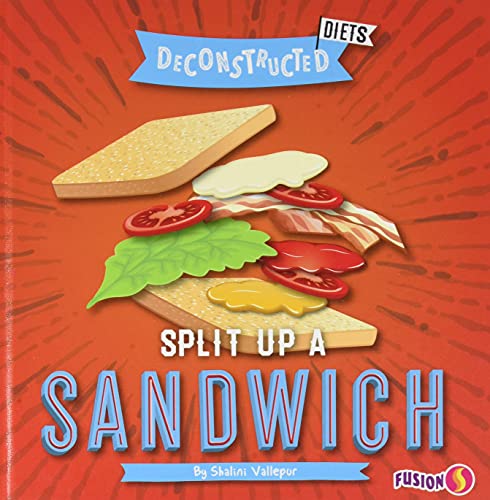 Split Up a Sandwich (Deconstructed Diets)