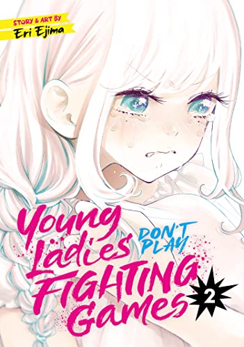 Young Ladies Don't Play Fighting Games (Volume 2)