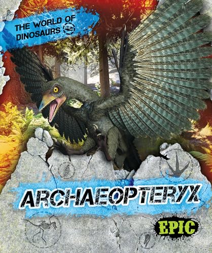 Archaeopteryx (The World of Dinosaurs)