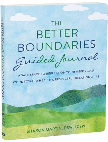 The Better Boundaries Guided Journal (The New Harbinger Journals for Change)