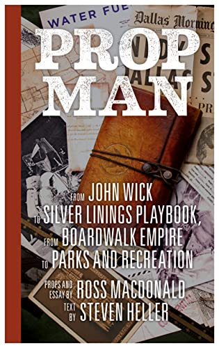 Prop Man: From John Wick to Silver Linings Playbook, From Boardwalk Empire to Parks and Recreation