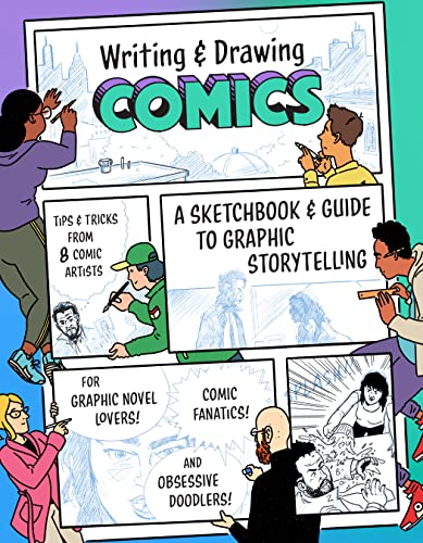 Writing and Drawing Comics: A Sketchbook and Guide to Graphic Storytelling