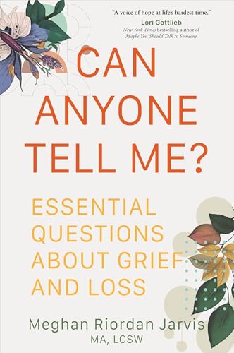 Can Anyone Tell Me? Essential Questions About Grief and Loss