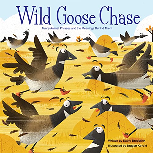 Wild Goose Chase: Funny Animal Phrases and the Meanings Behind Them (Wonderful Words)